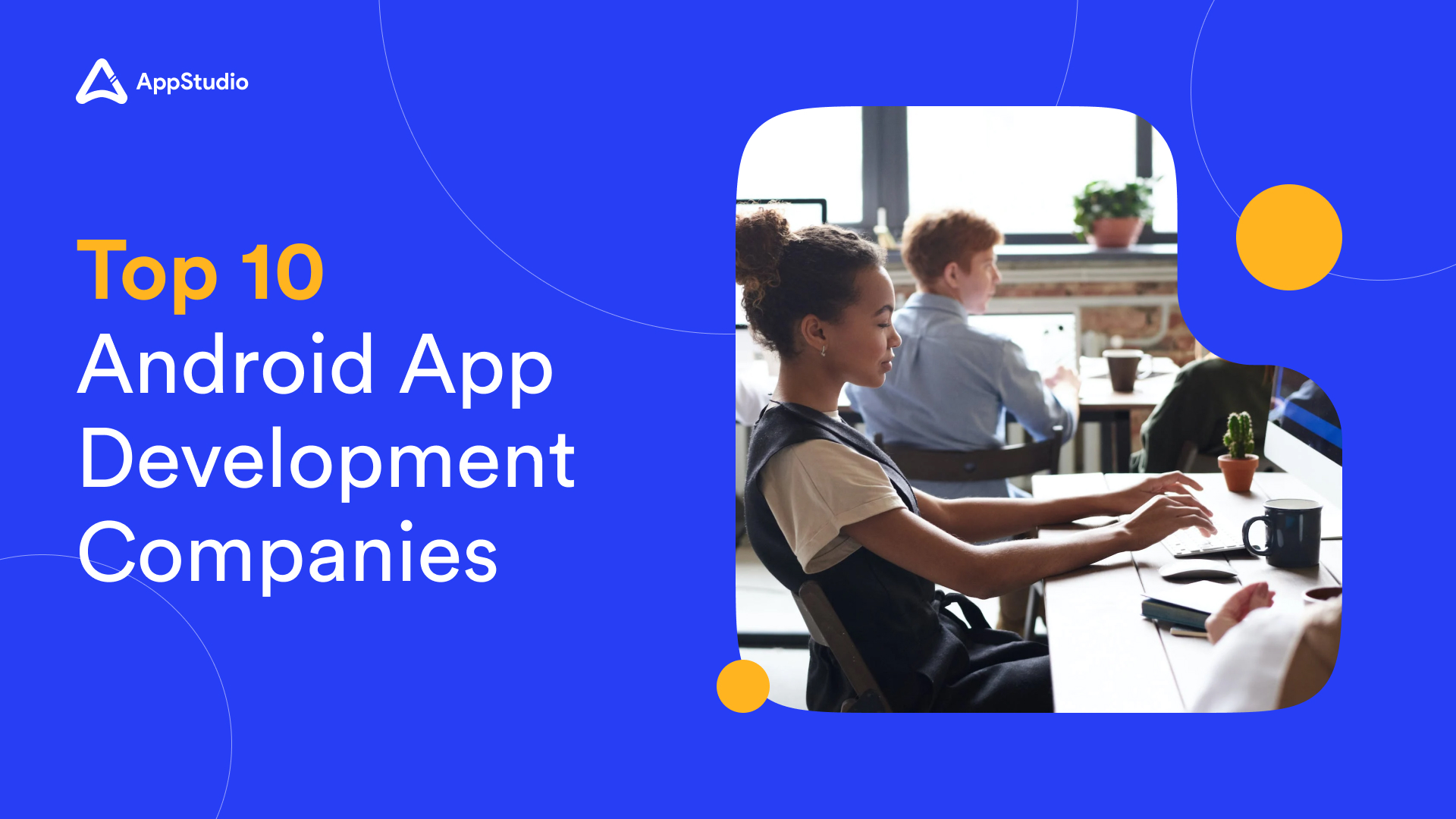 10 Android App Development Companies