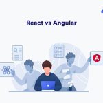 React vs Angular for Mobile App Development