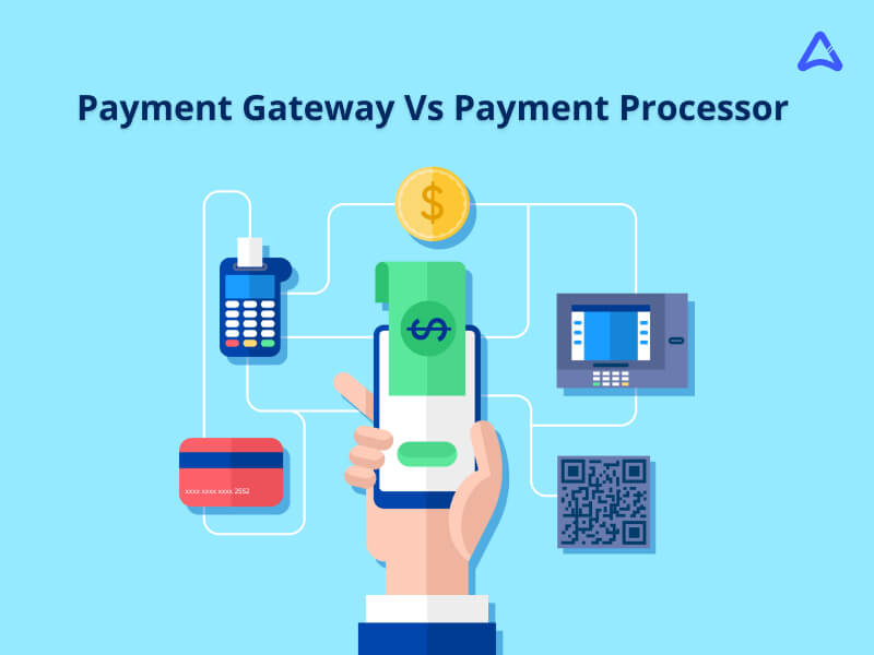 Payment Gateway Vs Payment Processor