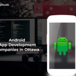 Android App Development Companies in Ottawa